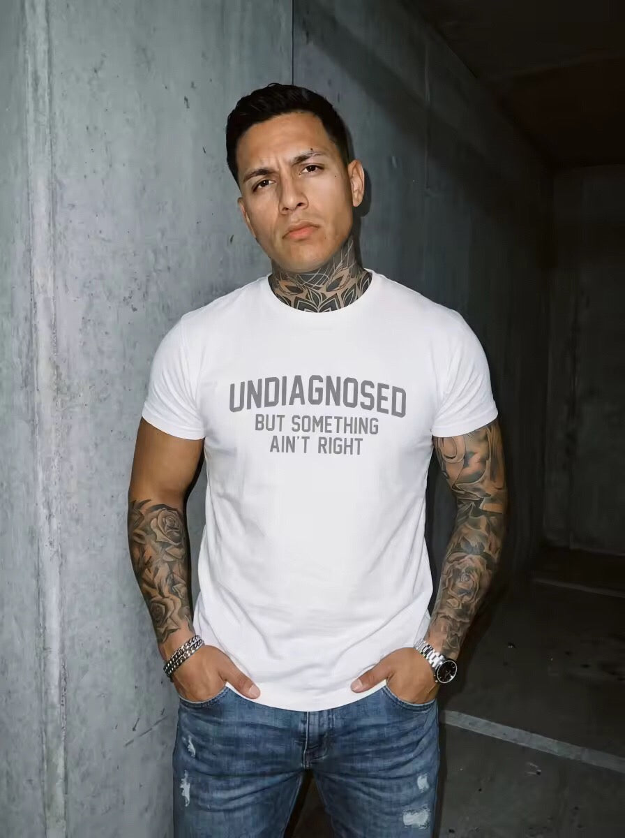 😂 Funny Slogan Graphic T-Shirt, Undiagnosed But Something Ain't Right Casual Short Sleeve Top