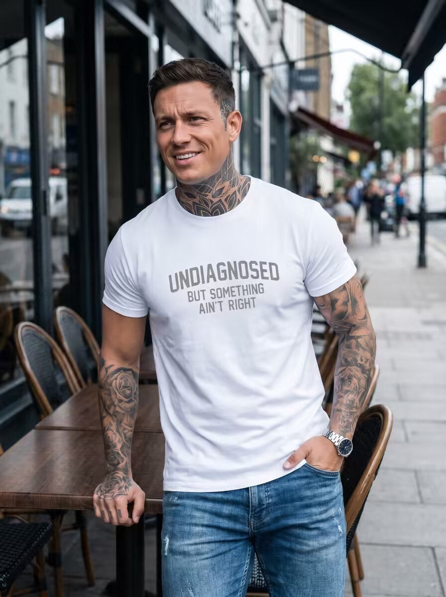 😂 Funny Slogan Graphic T-Shirt, Undiagnosed But Something Ain't Right Casual Short Sleeve Top