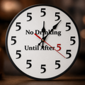 Funny "No Drinking Until After 5" Round Wall Clock